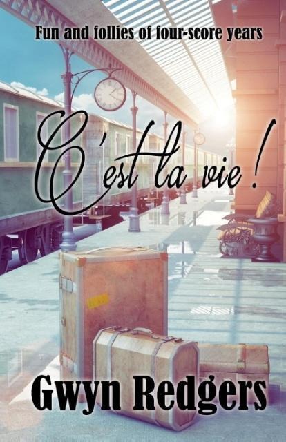 Cest la vie: The fun and follies of four-score years