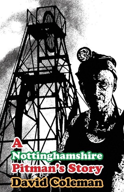 A Nottinghamshire Pitmans Story: (Dyslexia-Smart)