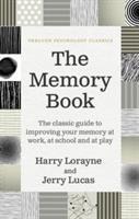 The Memory Book: the classic guide to improving your memory at work, at school and at play