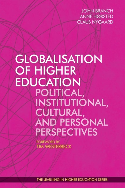 Globalisation of Higher Education: Political, Institutional, Cultural, and Personal Perspectives