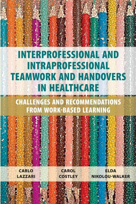 Interprofessional and Intraprofessional Teamwork and Handovers in Healthcare: Challenges and Recommendations from Work-based Learning