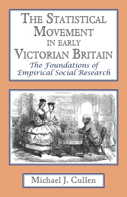 The Statistical Movement in Early Victorian Britain: The Foundations of Empirical Social Research