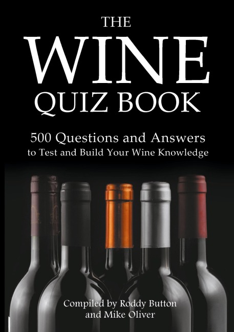 The Wine Quiz Book: 500 Questions and Answers to Test and Build Your Wine Knowledge