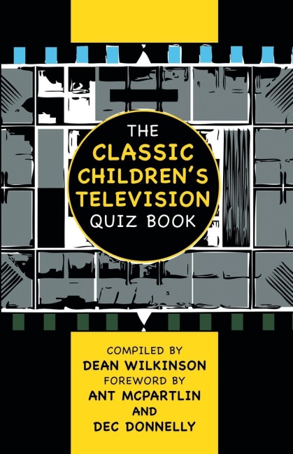 The Classic Childrens Television Quiz Book