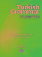 Turkish Grammar in Practice - A self-study reference & practice book