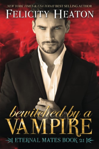 Bewitched by a Vampire A Fated Mates Vampire / Witch Paranormal Romance