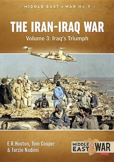 The Iran-Iraq War Volume 3: Iraqs Triumph