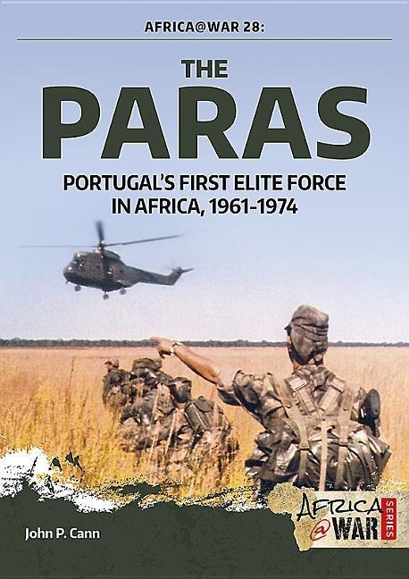 The Paras: Portugals First Elite Force in Africa, 1961-1974