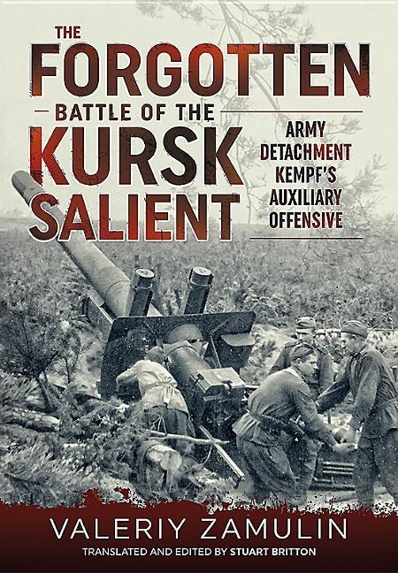 The Forgotten Battle of the Kursk Salient: 7th Guards Army's Stand Against Army Detachment Kempf'