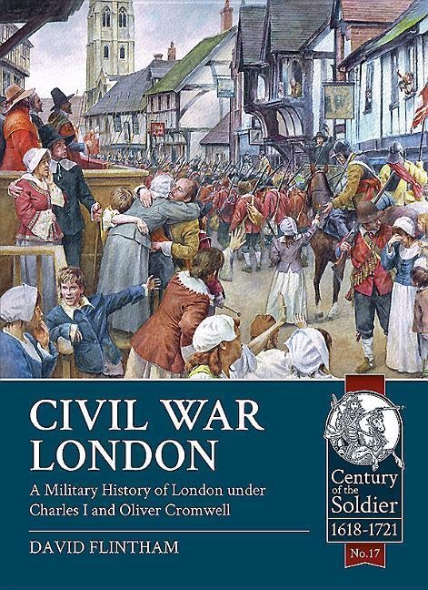 Civil War London: A Military History of London under Charles I and Oliver Cromwell