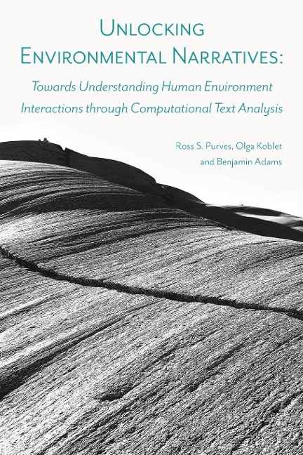Unlocking Environmental Narratives: Towards Understanding Human Environment Interactions through Computational Text Analysis