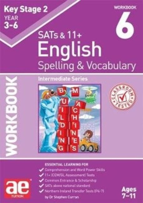 KS2 Spelling & Vocabulary Workbook 6: Intermediate Level