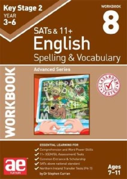 KS2 Spelling & Vocabulary Workbook 8: Advanced Level