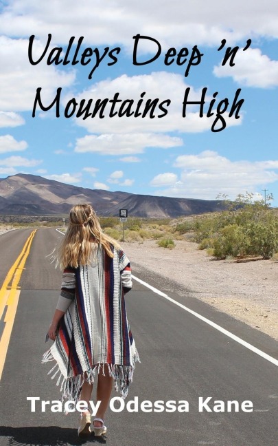 Valleys Deep n Mountains High: Tracey Odessa Kane