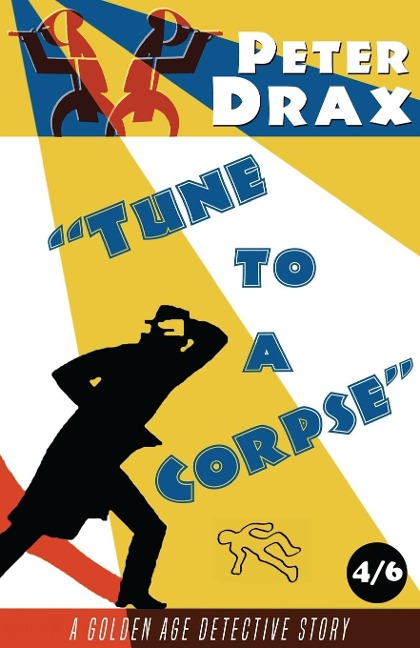 Tune to a Corpse: A Golden Age Mystery