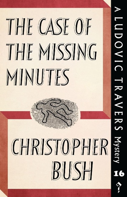 The Case of the Missing Minutes: A Ludovic Travers Mystery