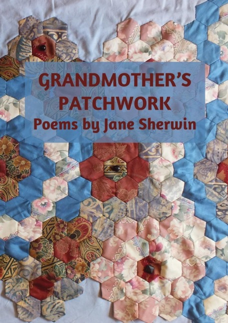 Grandmothers Patchwork: Poems by Jane Sherwin