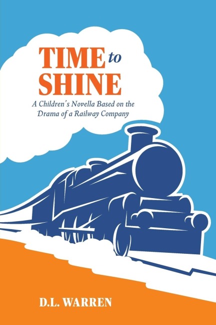 Time To Shine: a childrens novella based on the drama of a railway company