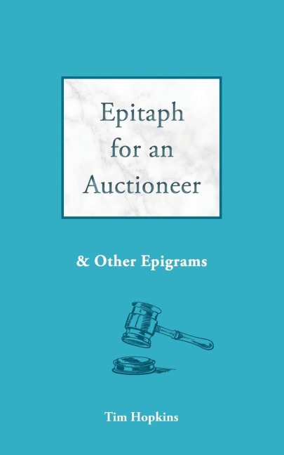 Epitaph for an Auctioneer: and other epigrams