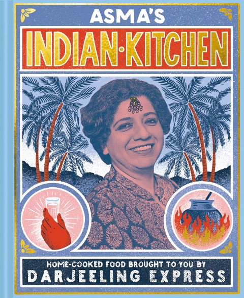 Asmas Indian Kitchen: Home-cooked food brought to you by Darjeeling Express