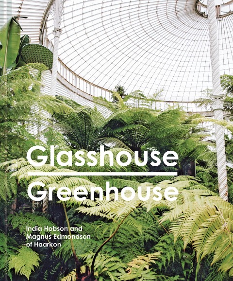 Glasshouse Greenhouse: Haarkons world tour of amazing botanical spaces