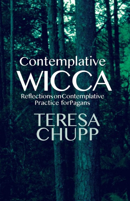 Contemplative Wicca: Reflections on Contemplative Practice for Pagans