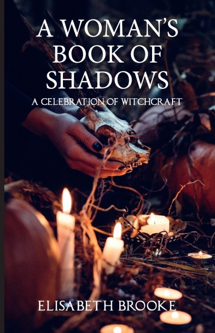 A Womans Book of Shadows: A Celebration of Witchcraft
