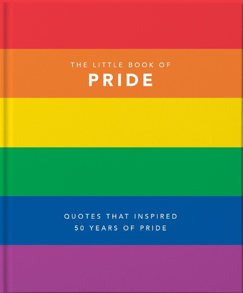 Little Book of Pride: Quotes That Inspired 50 Years of Pride