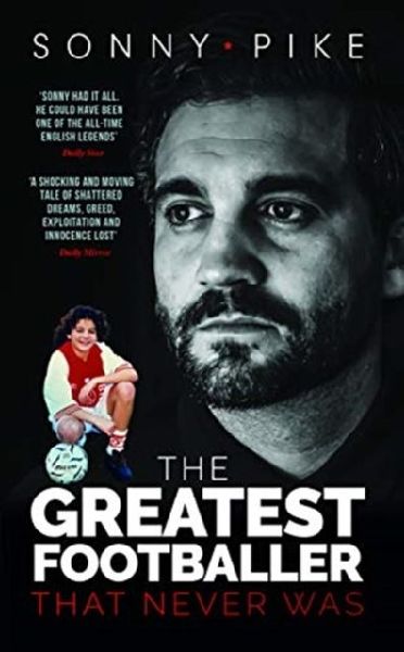 My Story: The Greatest Footballer That Never Was