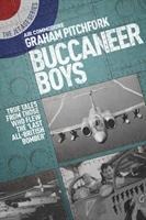 Buccaneer Boys: True Tales from Those Who Flew the Last All-British Bomber
