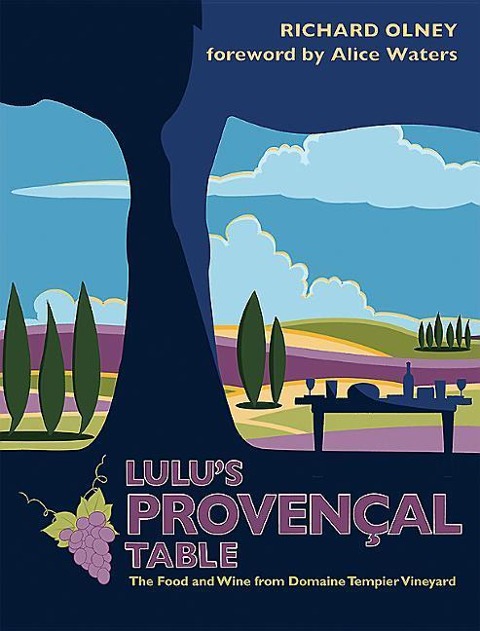 Lulus Provencal Table: The Food and Wine from Domaine Tempier Vineyard