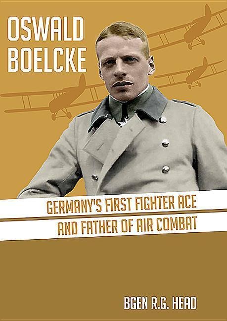 Oswald Boelcke: Germans First Fighter Ace and Father of Air Combat