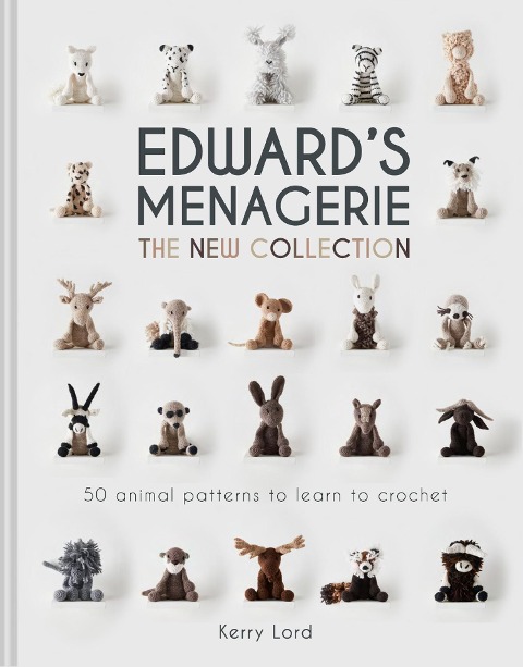 Edwards Menagerie: The New Collection: 50 Animal Patterns to Learn to Crochet