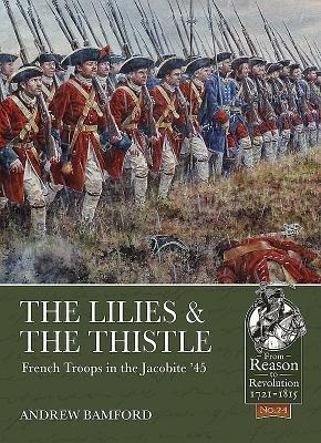 The Lilies & The Thistle: French Troops in the Jacobite 45