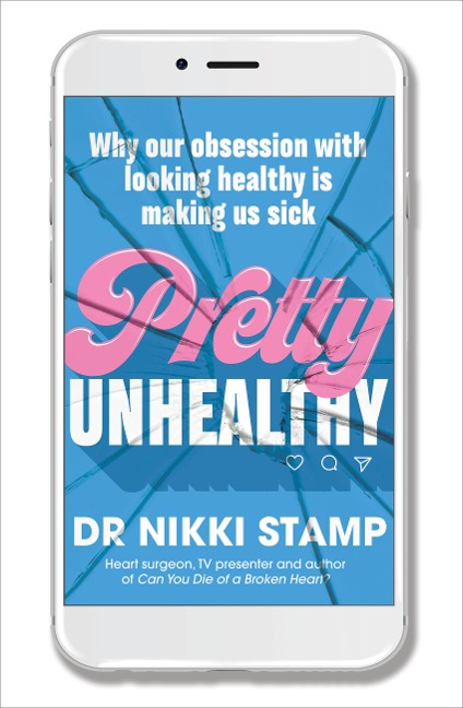 Pretty Unhealthy: Why Our Obsession with Looking Healthy Is Making Us Sick