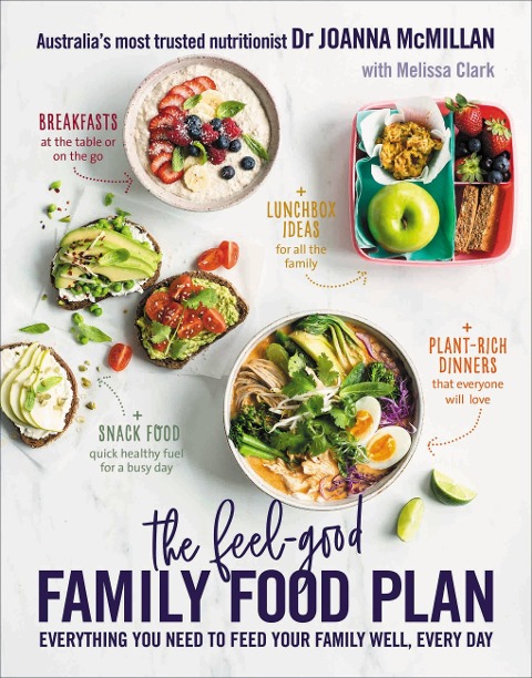 The Feel-Good Family Food Plan: Everything You Need to Feed Your Family Well, Every Day