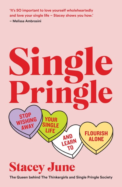 Single Pringle: Stop Wishing Away Your Single Life and Learn to Flourish Solo