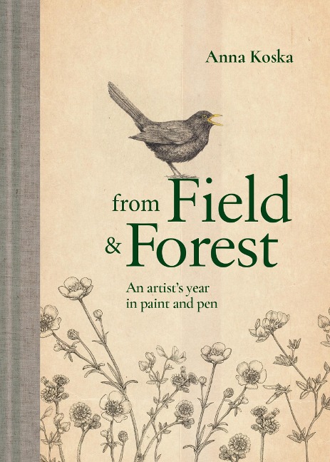 From Field & Forest: An Artists Year in Paint and Pen