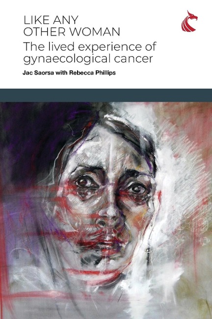 Like Any Other Woman: The Lived Experience of Gynaecological Cancer