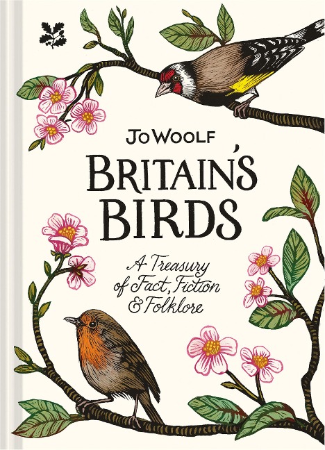 Britains Birds: A Treasury of Fact, Fiction and Folklore
