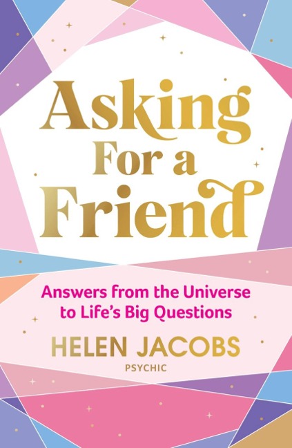 Asking For A Friend: Answers From The Universe To Lifes Big Questions