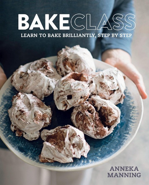 Bake Class Step-By-Step: Recipes for Savoury Bakes, Bread, Cakes, Biscuits and Desserts