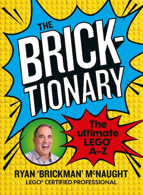 The Bricktionary: Brickmans ultimate LEGO A-Z