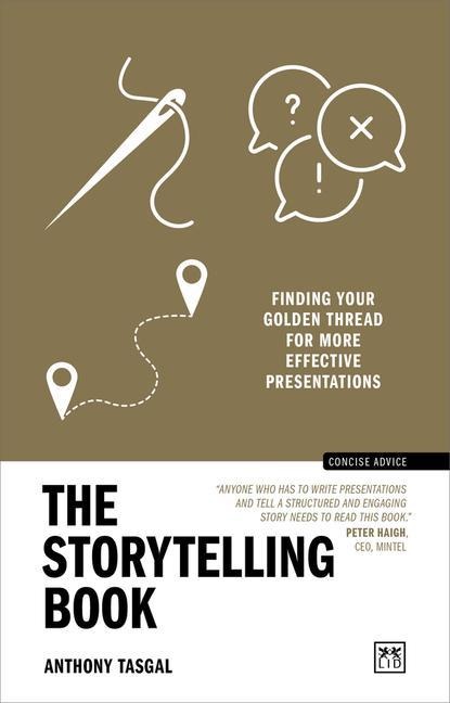 The Storytelling Book: Finding the Golden Thread in Your Communications
