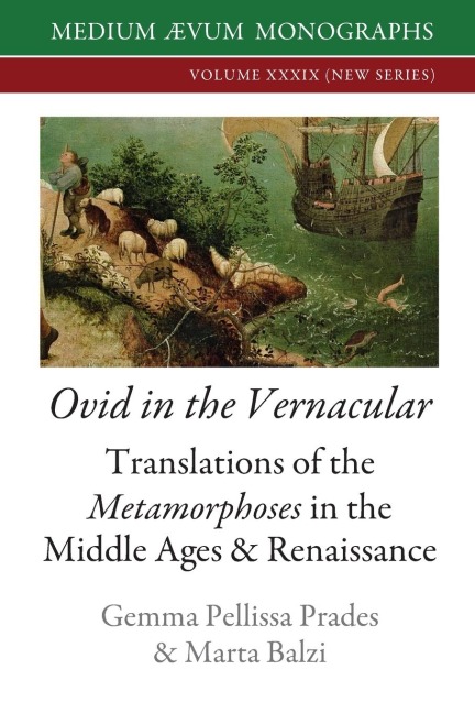 Ovid in the Vernacular: Translations of the Metamorphoses in the Middle Ages & Renaissance