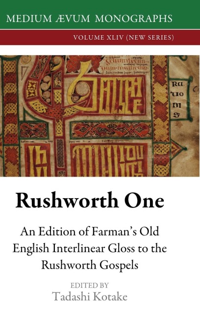 Rushworth One: An Edition of Farmans Old English Interlinear Gloss to the Rushworth Gospels (Oxford, Bodleian Library, MS Auct. D. 2.19)