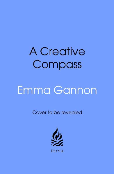 A Creative Compass: Finding Your Way to a Creative Life