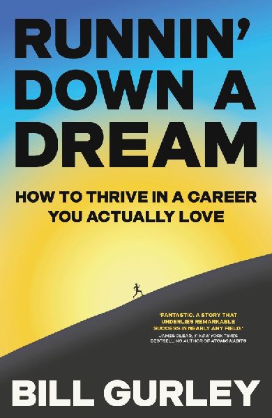Runnin' Down a Dream: How to Thrive in a Career You Actually Love
