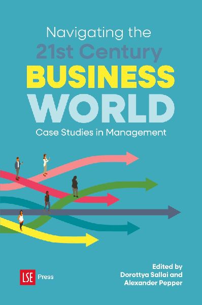Navigating the 21st Century Business World: Case Studies in Management