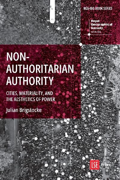Nonauthoritarian Authority: Cities, Materiality, and the Aesthetics of Power